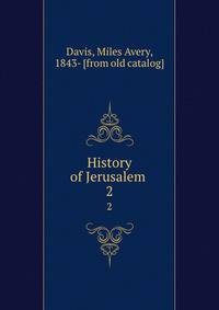 History of Jerusalem . 2