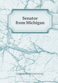 Senator from Michigan