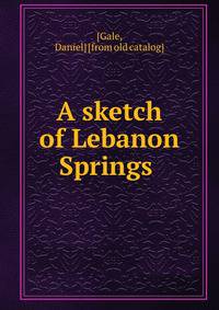 A sketch of Lebanon Springs