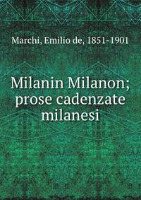 Milanin Milanon; prose cadenzate milanesi