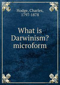 What is Darwinism? microform