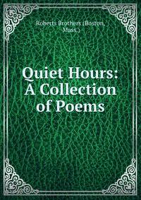 Quiet Hours: A Collection of Poems.