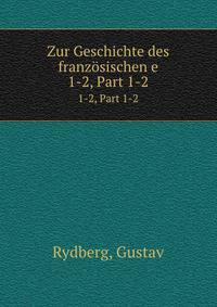Zur Geschichte des franzsischen e. 1-2, Part 1-2