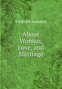 About Woman, Love, and Marriage