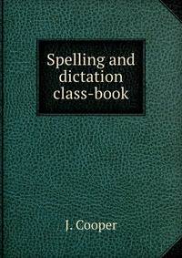 Spelling and dictation class-book