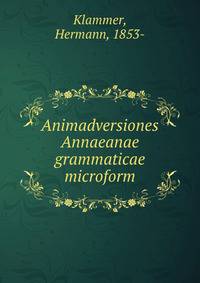Animadversiones Annaeanae grammaticae microform