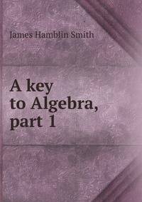 A key to Algebra, part 1