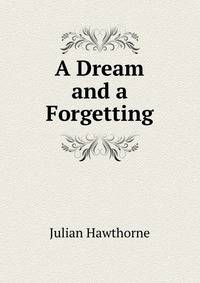 A Dream and a Forgetting