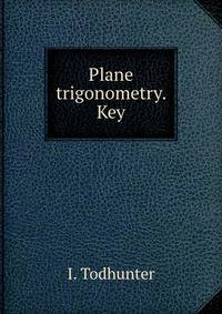 Plane trigonometry. Key