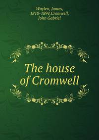 The house of Cromwell