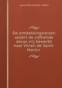 De ontdekkingsreizen sedert de vijftiende eeuw, vrij bewerbt naar Vivien de Saint-Martin .