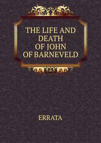 THE LIFE AND DEATH OF JOHN OF BARNEVELD