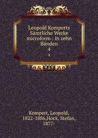 Leopold Komperts Smtliche Werke microform : in zehn Bnden. 4