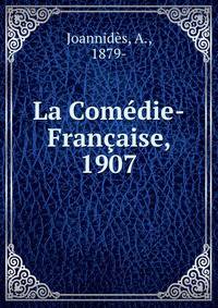 La Comedie-Francaise, 1907