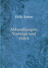 Abhandlungen, Vortrage und reden