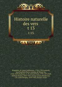 Histoire naturelle des vers .. t 13