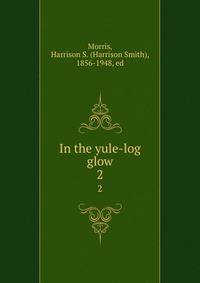 In the yule-log glow. 2