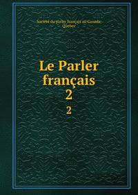 Le Parler franais. 2