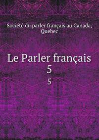 Le Parler franais. 5