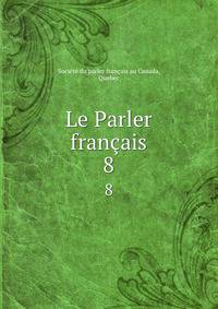 Le Parler franais. 8