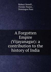 A Forgotten Empire (Vijayanagar): a contribution to the history of India
