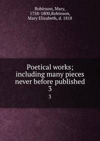 Poetical works; including many pieces never before published. 3