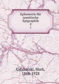 Ephemeris fr semitische Epigraphik. 2