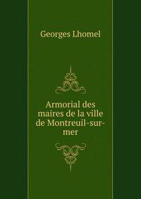 Armorial des maires de la ville de Montreuil-sur-mer