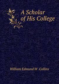 A Scholar of His College