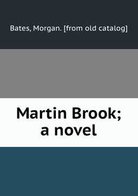 Martin Brook; a novel