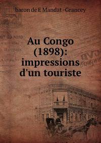 Au Congo (1898): impressions d'un touriste