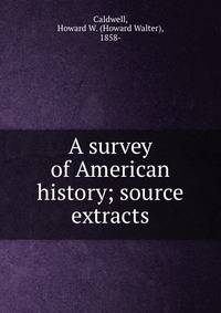 A survey of American history; source extracts