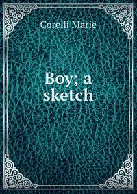 Boy; a sketch