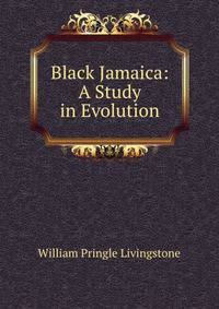 Black Jamaica: A Study in Evolution