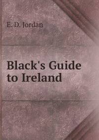 Black's Guide to Ireland .