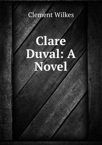Clare Duval: A Novel