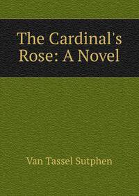 The Cardinal's Rose: A Novel