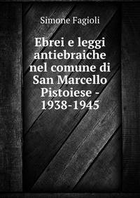 Ebrei e leggi antiebraiche nel comune di San Marcello Pistoiese - 1938-1945