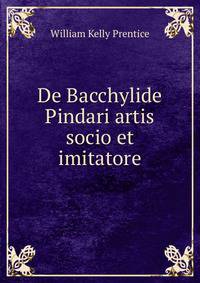 De Bacchylide Pindari artis socio et imitatore