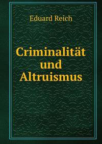 Criminalitat und Altruismus.