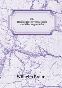Die Handschriftenverhaltnisse des Nibelungenliedes