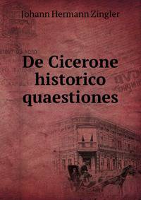 De Cicerone historico quaestiones