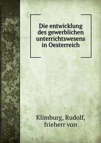 Die entwicklung des gewerblichen unterrichtswesens in Oesterreich
