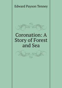 Coronation: A Story of Forest and Sea