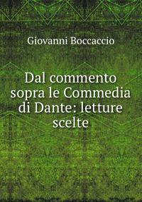 Dal commento sopra le Commedia di Dante: letture scelte