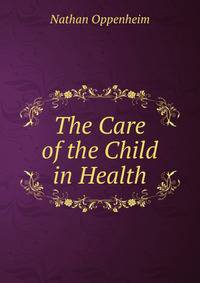 The Care of the Child in Health