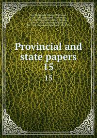 Provincial and state papers. 15