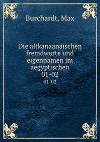 Die altkanaanischen fremdworte und eigennamen im aegyptischen. 01-02