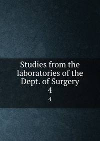 Studies from the laboratories of the Dept. of Surgery. 4