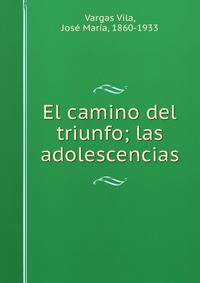 El camino del triunfo; las adolescencias